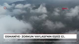 Osmaniye- Zorkun Yaylası’nın eşsiz güzelliği havadan görüntülendi