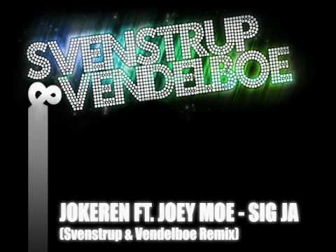 Jokeren ft. Joey Moe - Sig Ja (Svenstrup & Vendelboe Remix)