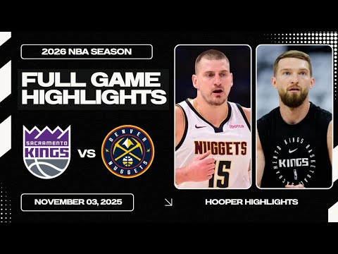 Sacramento Kings vs Denver Nuggets Full Game Highlights | Nov 3 | 2026 NBA Season 