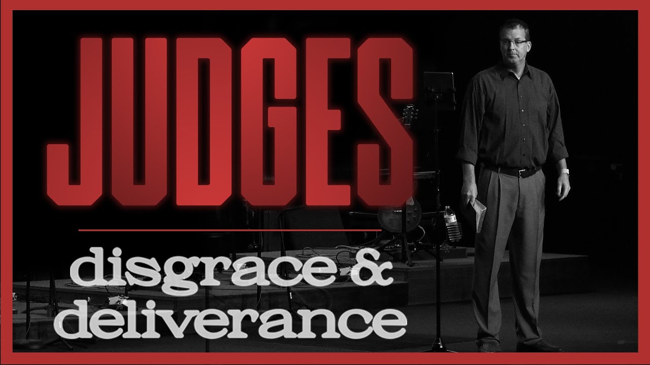 Disgrace and Deliverance - Judges 1-2
