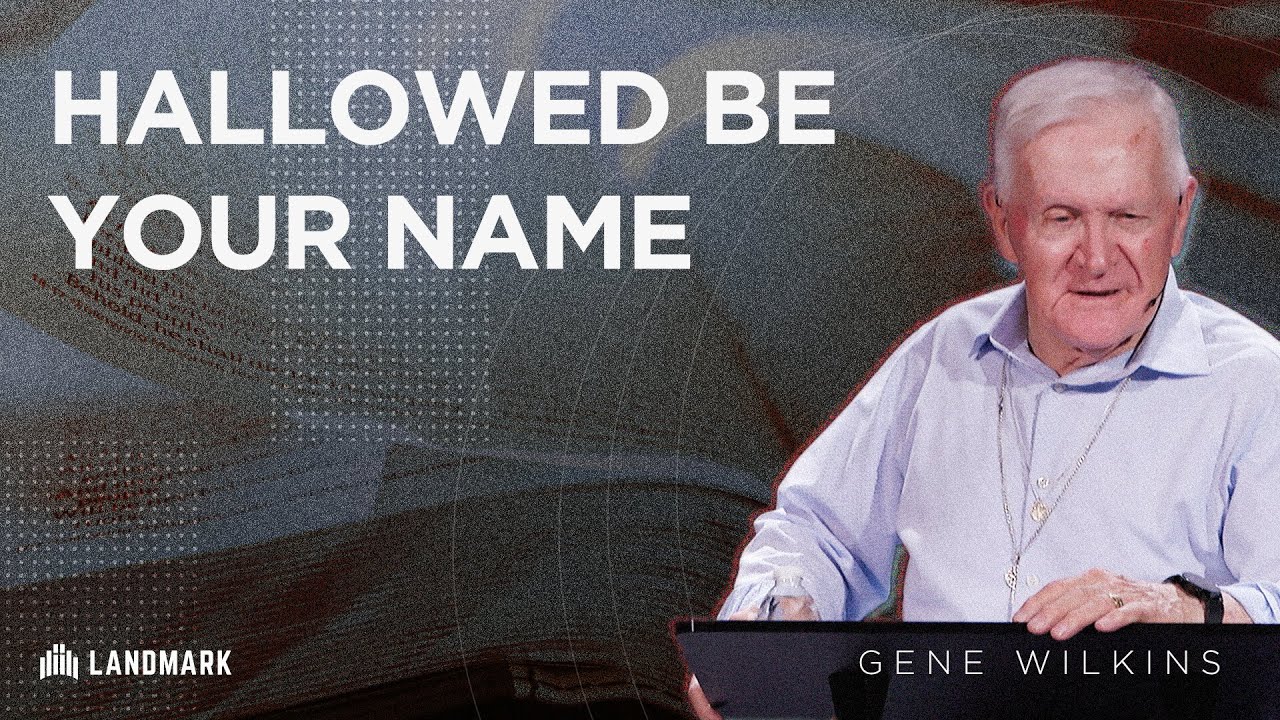Hallowed Be Your Name | Gene Wilkins