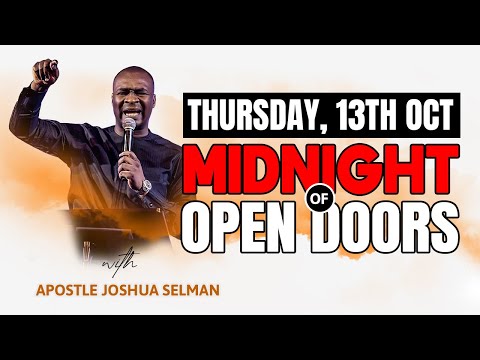 THURSDAY OCT 13TH MIDNIGHT OF OPEN DOORS |  APOSTLE JOSHUA SELMAN