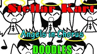 Stellar Kart - Angels In Chorus (Doodles!)
