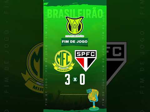 FIM DE JOGO MIRASSOL 3X0 SÃO PAULO BRASILEIRÃO #brasileirão #sãopaulo #mirassol.