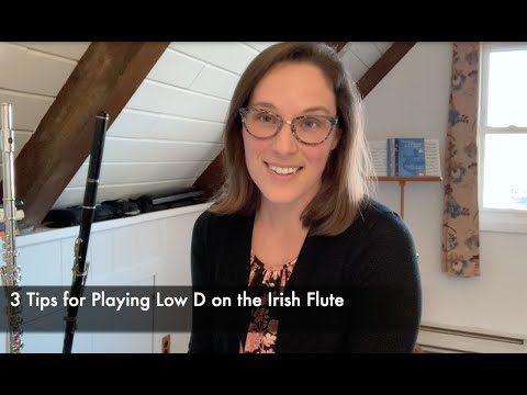 3 Tips for Playing Low D on the Irish Flute