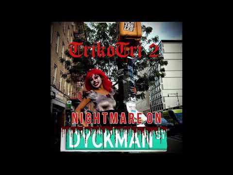 TrikoTri 2: Nightmare on Dyckman Street (audio)