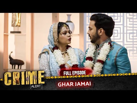 CRIME ALERT FULL EPISODE | GHAR JAMAI | Hindi Crime Show #crimealert