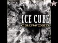 Ice Cube - Crowded (NEW SINGLE) 
