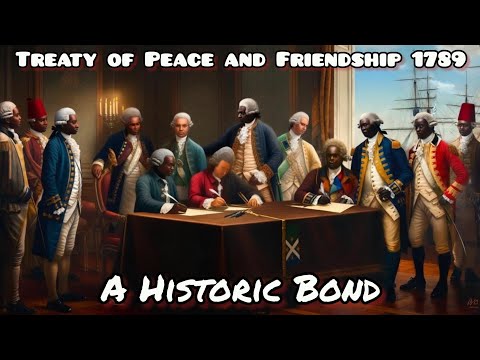 Treaty of Peace and Friendship 1789: A Historic Bond