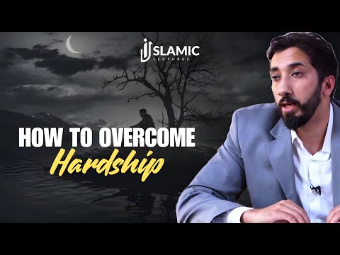 How To Overcome Hardship: The Ultimate Solution - Nouman Ali Khan | Islamic Lectures