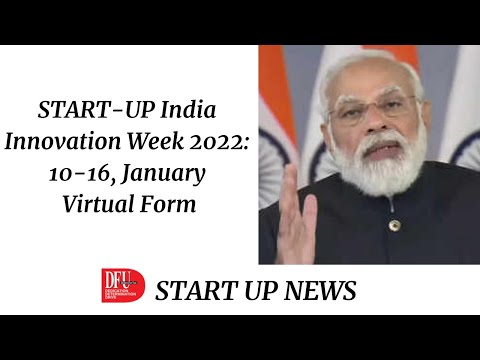 START-UP India Innovation Week 2022: 10-16, January Virtual Form l Startup News l DFU Publications