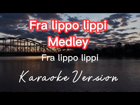 FRA LIPPO LIPPI MEDLEY | KARAOKE VERSION