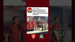 Náutico e Sport fazem a final de Pernambucano mais equilibrada da história em 2026?