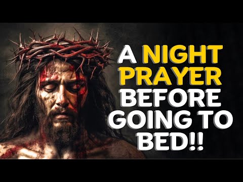 Prayer Before Bedtime - A Beautiful Prayer to End the Day - Daily Prayers