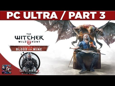 The Witcher 3: Blood & Wine Walkthrough / Let's Play (PC Ultra Settings) Part 3 | CenterStrain01