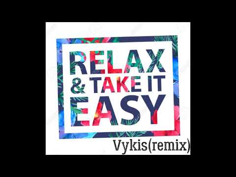 Vykis-Relax Take It Easy (remix)