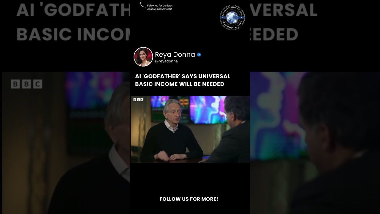 AI 'GODFATHER' SAYS UNIVERSAL BASIC INCOME WILL BE NEEDED
