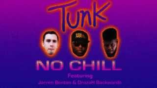 TunK - No Chill feat. Jarren Benton & Drazah Backwards (Audio)