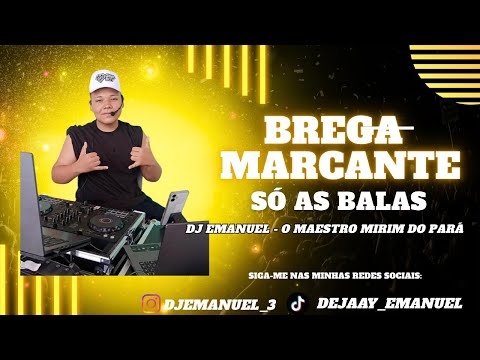 🔥 BREGA MARCANTE 🔥 SÓ AS BALAS | DJ EMANUEL - O MAESTRO MIRIM DO PARÁ 🎶