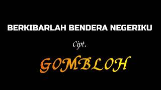 Download lagu Soedjarwoto ( Gombloh ) : BERKIBARLAH BENDERA NEGERIKU mp3