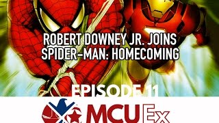 Robert Downey Jr. Joins Spider-Man: Homecoming- MCUEx Episode 11 video