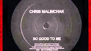 Chris Malinchak - So Good To Me (Extended Version RB)