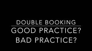How do you feel about double booking clients?