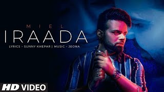 Iraada : Miel (Full Video)| Jeona | Sunny Khepar | New Punjabi Song 2019 | RoseRecords !