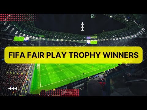 FIFA Fair Play Trophy Winners