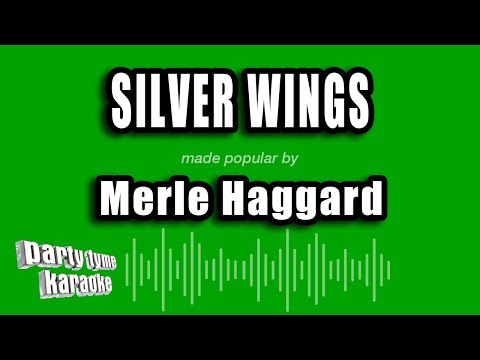 Merle Haggard - Silver Wings (Karaoke Version)