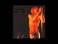 Iggy And The Stooges - I Got a Right    (Olympic Studios)