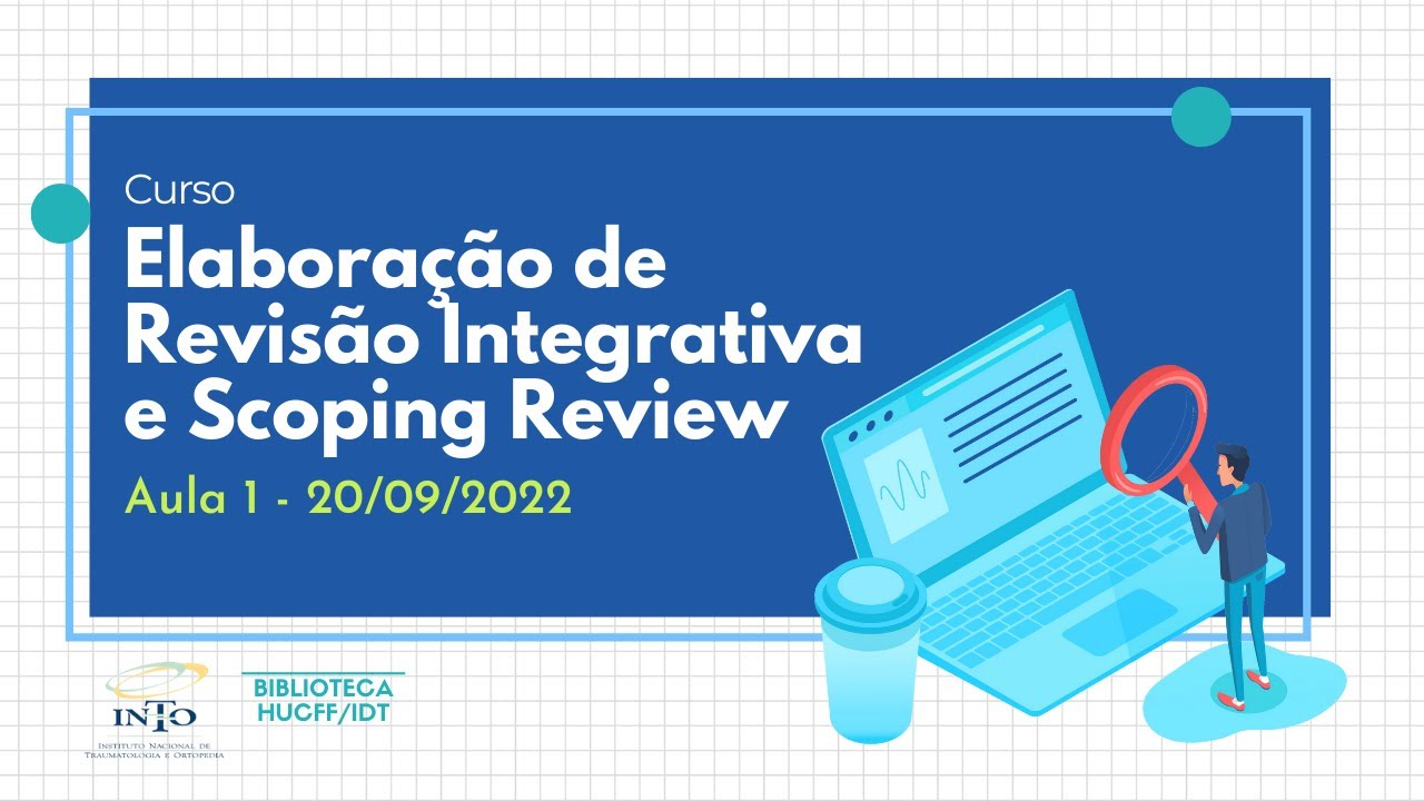 Curso - Elaboração de Revisão Integrativa e Scoping Review (Aula 1)