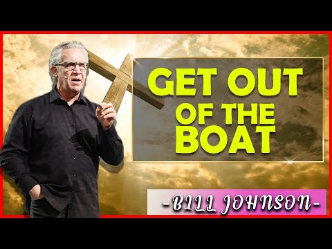 Bill Johnson Sermons [May 27, 2021] | Get Out Of The Boat