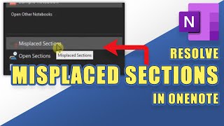 OneNote - Fix MISPLACED Notebook Sections (How to Move or Delete them!