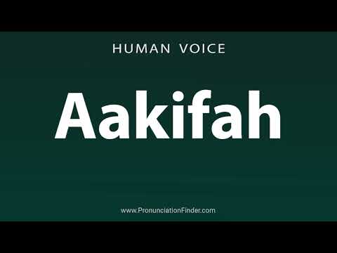 How To Pronounce Aakifah