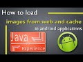 How to load image from web and cache it in android ...