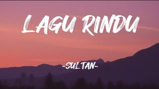 Download lagu Lagu Rindu - Sultan || Lirik Lagu🎧 mp3