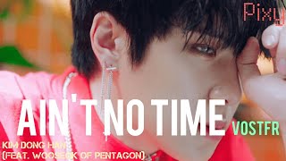 Kim Dong Han - 'Ain't No Time' (Feat. Wooseok of PENTAGON) VOSTFR