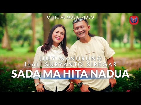 July Manurung Feat Suryanto Siregar - Sada Ma Hita Nadua (Official Music Video)