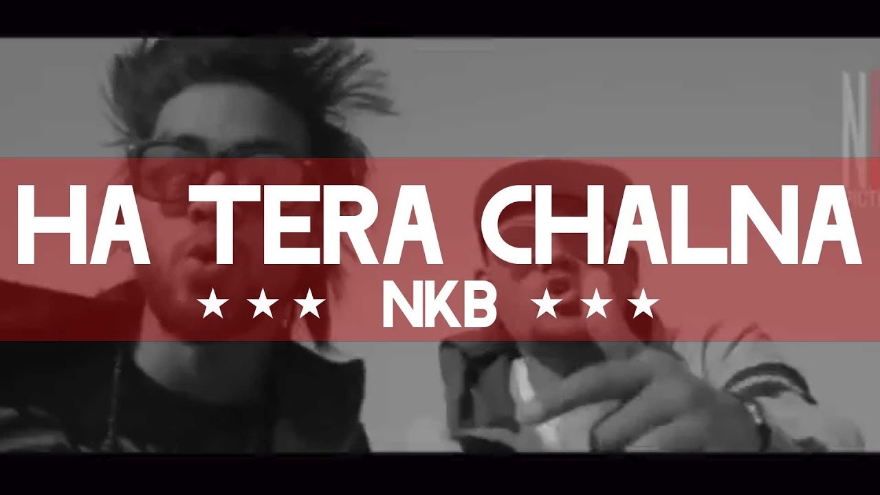 HA TERA CHALNA/NKB/HIP HOP SONG