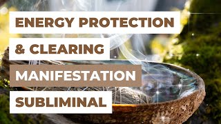 Energy Protection & Clearing Subliminal | Remove Negative Energy (Delta 4Hz)