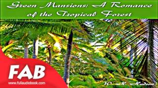 Green Mansions A Romance of the Tropical Forest Full Audiobook by William Henry HUDSON
