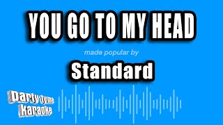 Standard - You Go To My Head (Karaoke Version)