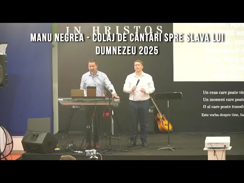 Manu Negrea - Colaj de Cântări spre Slava lui Dumnezeu 2025