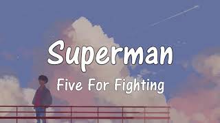 Five For Fighting - Superman (Lyrics)