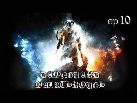 DAWNGUARD [Skyrim DLC] Walkthrough Part 10