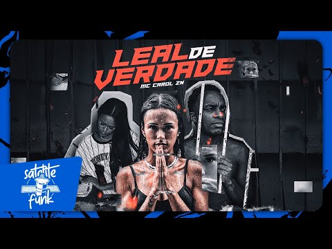 Mc Carol ZN - Leal de Verdade (Clipe Oficial) DJ MK Autentico