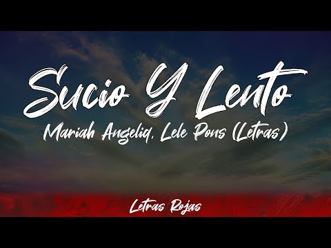 Mariah Angeliq, Lele Pons - Sucio Y Lento (Lyrics/Letra) | Letras Rojas