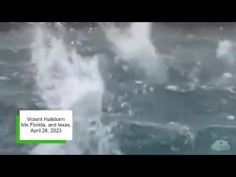 Violent Hailstorm hits Florida, and Texas, April 26, 2023