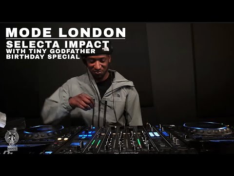 Selecta Impact & Tiny Godfather | Birthday Special | Mode London